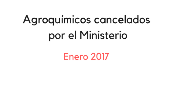 Agroquímicos cancelados por el Ministerio